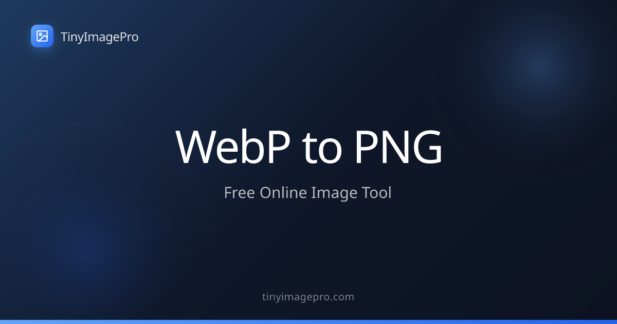WebP to PNG Converter — Free, No Upload | TinyImagePro
